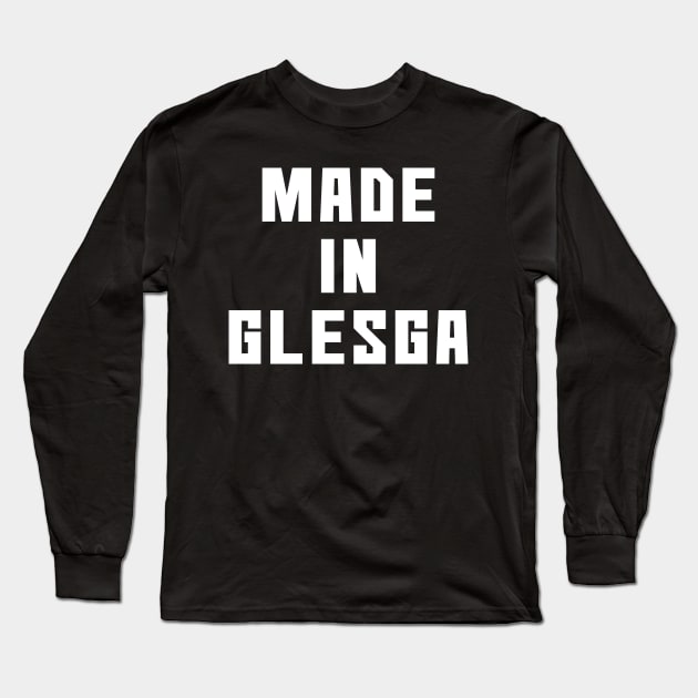 MADE IN GLESGA, Scots Language Phrase Long Sleeve T-Shirt by MacPean